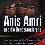 خرید و دانلود نسخه کامل کتاب Anis Amri und die Bundesregierung – Was Insider über den Terroranschlag vom Breitscheidplatz wissen
