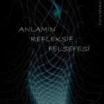 خرید و دانلود نسخه کامل کتاب Anlamın Refleksif Felsefesi