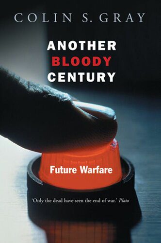 خرید و دانلود نسخه کامل کتاب Another Bloody Century: Future Warfare_68e4effb35b7b.jpeg خرید و دانلود نسخه کامل کتاب Another Bloody Century: Future Warfare