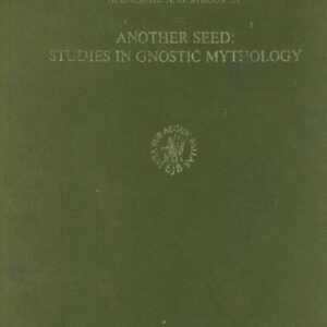 خرید و دانلود نسخه کامل کتاب Another Seed: Studies in Gnostic Mythology (Nag Hammadi Studies 24)