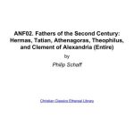 خرید و دانلود نسخه کامل کتاب Ante-Nicene Fathers. In 10 vols. Volume 02. Fathers of the Second Century: Hermas, Tatian, Athenagoras, Theophilus, and Clement of Alexandria