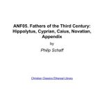 خرید و دانلود نسخه کامل کتاب Ante-Nicene Fathers. In 10 vols. Volume 05. Fathers of the Third Century: Hippolytus, Cyprian, Caius, Novatian