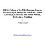 خرید و دانلود نسخه کامل کتاب Ante-Nicene Fathers. In 10 vols. Volume 06. Fathers of the Third Century: Gregory Thaumaturgus, Dionysius the Great, Julius Africanus, Anatolius, and Minor Writers