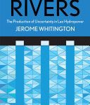 خرید و دانلود نسخه کامل کتاب Anthropogenic Rivers: The Production of Uncertainty in Lao Hydropower