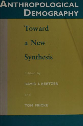 خرید و دانلود نسخه کامل کتاب Anthropological Demography: Toward a New Synthesis_68e3203cf06ca.jpeg خرید و دانلود نسخه کامل کتاب Anthropological Demography: Toward a New Synthesis
