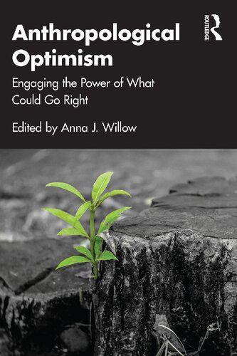 خرید و دانلود نسخه کامل کتاب Anthropological Optimism: Engaging the Power of What Could Go Right_68e5a0af767b6.jpeg خرید و دانلود نسخه کامل کتاب Anthropological Optimism: Engaging the Power of What Could Go Right