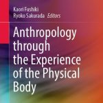 خرید و دانلود نسخه کامل کتاب Anthropology through the Experience of the Physical Body, 1e