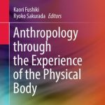 خرید و دانلود نسخه کامل کتاب Anthropology through the Experience of the Physical Body, 1e
