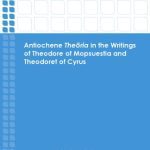 خرید و دانلود نسخه کامل کتاب Antiochene Theoria in the Writings of Theodore of Mopsuestia and Theodoret of Cyrus