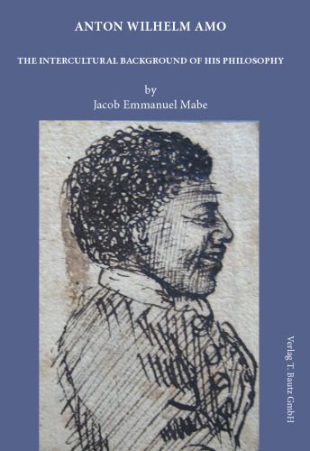 خرید و دانلود نسخه کامل کتاب Anton Wilhelm Amo: The intercultural background of his philosophy_68feac66b61a1.jpeg خرید و دانلود نسخه کامل کتاب Anton Wilhelm Amo: The intercultural background of his philosophy