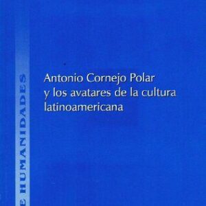 خرید و دانلود نسخه کامل کتاب Antonio Cornejo Polar y los avatares de la cultura latinoamericana