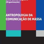 خرید و دانلود نسخه کامل کتاب Antropologia da comunicação de massa (Paradigmas da Comunicação)