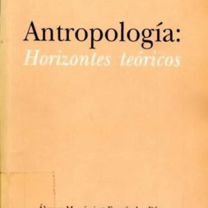 خرید و دانلود نسخه کامل کتاب Antropología: Horizontes Teóricos