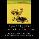 خرید و دانلود نسخه کامل کتاب Apocalyptic Transformation: Apocalypse and the Postmodern Imagination