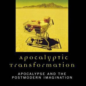 خرید و دانلود نسخه کامل کتاب Apocalyptic Transformation: Apocalypse and the Postmodern Imagination
