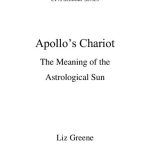 خرید و دانلود نسخه کامل کتاب Apollo’s Chariot: The Meaning of the Astrological Sun (English Edition)