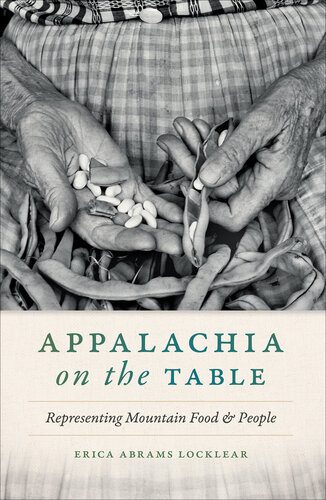 خرید و دانلود نسخه کامل کتاب Appalachia on the Table: Representing Mountain Food and People_68e59aa182dd9.jpeg خرید و دانلود نسخه کامل کتاب Appalachia on the Table: Representing Mountain Food and People