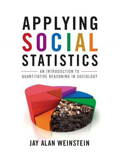 خرید و دانلود نسخه کامل کتاب Applying social statistics : an introduction to quantitative reasoning in sociology_68f9183987b38.jpeg خرید و دانلود نسخه کامل کتاب Applying social statistics : an introduction to quantitative reasoning in sociology