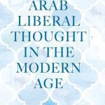 خرید و دانلود نسخه کامل کتاب Arab Liberal Thought in the Modern Age