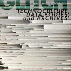 خرید و دانلود نسخه کامل کتاب Arabic Glitch: Technoculture, Data Bodies, and Archives