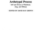 خرید و دانلود نسخه کامل کتاب Archetypal Process, Self and Divine in Whitehead Jung, and Hillman
