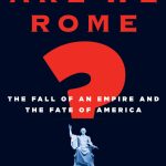 خرید و دانلود نسخه کامل کتاب Are We Rome?: The Fall of an Empire and the Fate of America