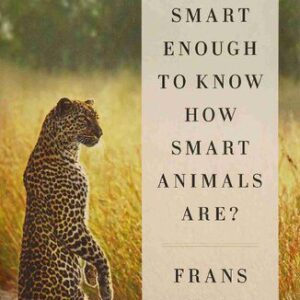 خرید و دانلود نسخه کامل کتاب Are We Smart Enough to Know How Smart Animals Are?