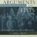 خرید و دانلود نسخه کامل کتاب Arguments and Fists: Political Agency and Justification in Liberal Theory