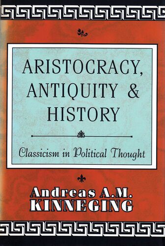 خرید و دانلود نسخه کامل کتاب Aristocracy, Antiquity and History: Classicism in Political Thought_68e85d166b491.jpeg خرید و دانلود نسخه کامل کتاب Aristocracy, Antiquity and History: Classicism in Political Thought