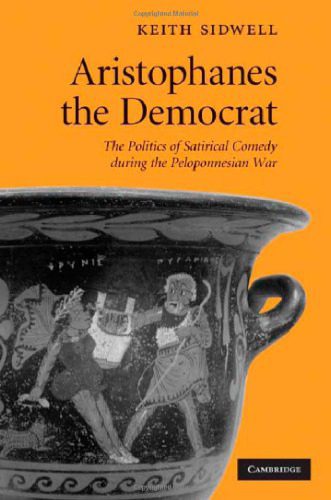 خرید و دانلود نسخه کامل کتاب Aristophanes the Democrat: The Politics of Satirical Comedy during the Peloponnesian War_68e9d4edd859e.jpeg خرید و دانلود نسخه کامل کتاب Aristophanes the Democrat: The Politics of Satirical Comedy during the Peloponnesian War