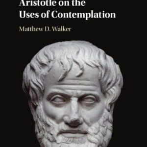 خرید و دانلود نسخه کامل کتاب Aristotle on the Uses of Contemplation