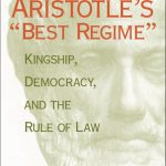 خرید و دانلود نسخه کامل کتاب Aristotle’s Best Regime: Kingship, Democracy, and the Rule of Law