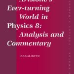 خرید و دانلود نسخه کامل کتاب Aristotle’s Ever-Turning World in Physics 8: Analysis and Commentary