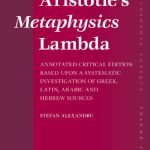 خرید و دانلود نسخه کامل کتاب Aristotle’s Metaphysics Lambda: Annotated Critical Edition Based upon a Systematic Investigation of Greek, Latin, Arabic and Hebrew Sources