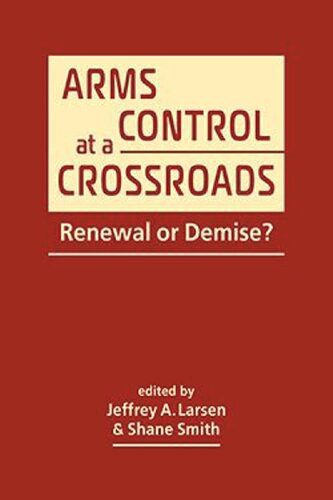 خرید و دانلود نسخه کامل کتاب Arms Control at a Crossroads: Renewal or Demise?_68f67123c2cb9.jpeg خرید و دانلود نسخه کامل کتاب Arms Control at a Crossroads: Renewal or Demise?