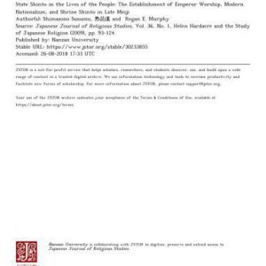 خرید و دانلود نسخه کامل کتاب [Article] State Shinto in the Lives of the People: The Establishment of Emperor Worship, Modern Nationalism, and Shrine Shinto in Late Meiji