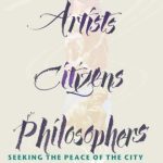 خرید و دانلود نسخه کامل کتاب Artists, Citizens, Philosophers: Seeking the Peace of the City : An Anabaptist Theology of Culture