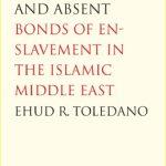 خرید و دانلود نسخه کامل کتاب As If Silent and Absent: Bonds of Enslavement in the Islamic Middle East