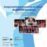 خرید و دانلود نسخه کامل کتاب Aseguramiento Universal en Salud de jóvenes peruanos. Avances y limitaciones según el análisis de casos en los distritos de Callería (Ucayali), El Porvenir (Lima) y Vilcashuamán (Cuzco)