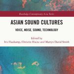 خرید و دانلود نسخه کامل کتاب Asian Sound Cultures: Voice, Noise, Sound, Technology