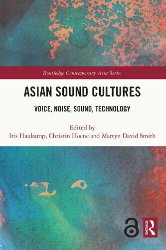 خرید و دانلود نسخه کامل کتاب Asian Sound Cultures: Voice, Noise, Sound, Technology_68e596f9e7ca2.jpeg خرید و دانلود نسخه کامل کتاب Asian Sound Cultures: Voice, Noise, Sound, Technology