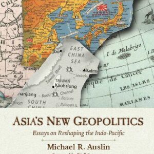 خرید و دانلود نسخه کامل کتاب Asia’s New Geopolitics: Essays on Reshaping the Indo-Pacific