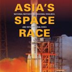 خرید و دانلود نسخه کامل کتاب Asia’s Space Race: National Motivations, Regional Rivalries, and International Risks