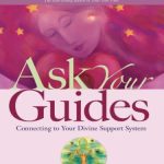 خرید و دانلود نسخه کامل کتاب Ask Your Guides: Connecting to Your Divine Support System