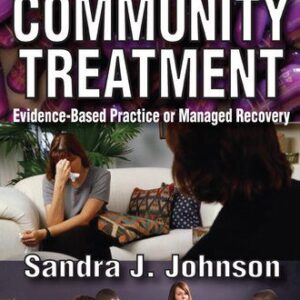 خرید و دانلود نسخه کامل کتاب Assertive Community Treatment: Evidence-Based Practice or Managed Recovery