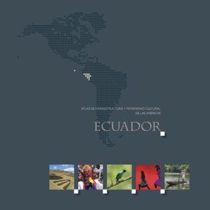 خرید و دانلود نسخه کامل کتاب Atlas de Infraestructura y Patrimonio Cultural de las Américas: Ecuador