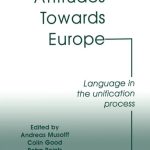 خرید و دانلود نسخه کامل کتاب Attitudes Towards Europe: Language in the Unification Process