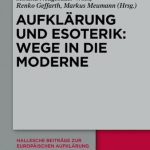 خرید و دانلود نسخه کامل کتاب Aufklärung und Esoterik: Wege in Die Moderne