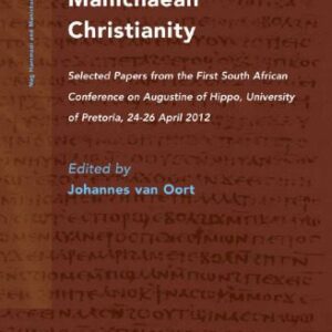خرید و دانلود نسخه کامل کتاب Augustine and Manichaean Christianity: Selected Papers from the First South African Conference on Augustine of Hippo, University of Pretoria, 24-26 April 2012