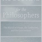 خرید و دانلود نسخه کامل کتاب Augustine for the Philosophers: The Rhetor of Hippo, the Confessions, and the Continentals